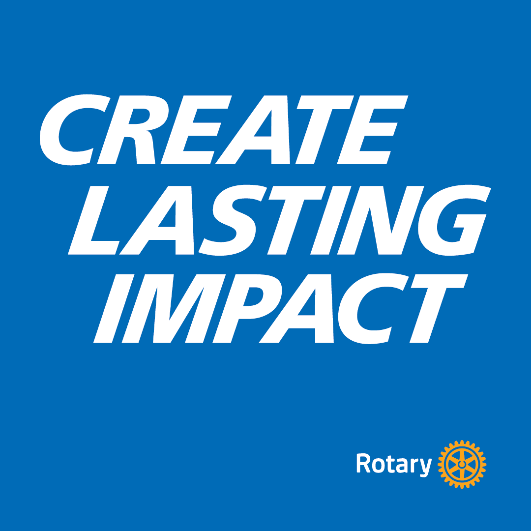 Create Lasting Impact - Rotary 2026-27 presidential message